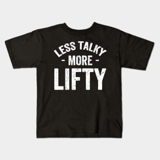 Less talky more lifty Kids T-Shirt